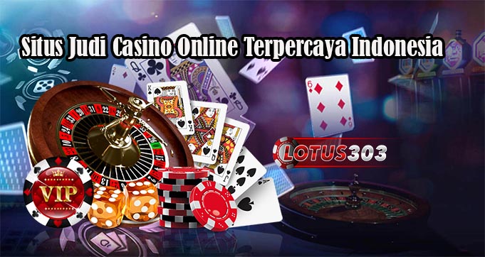 Situs Judi Casino Online Terpercaya Indonesia